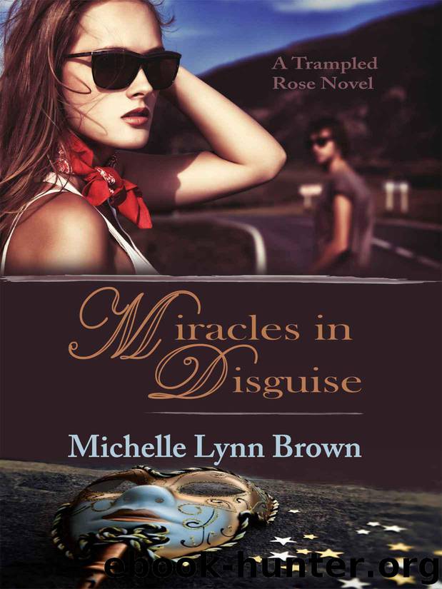 Miracles in Disguise (The Trampled Rose Series) by Brown Michelle Lynn