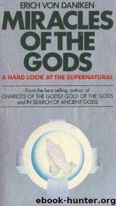 Miracles of the Gods by Erich Von Daniken