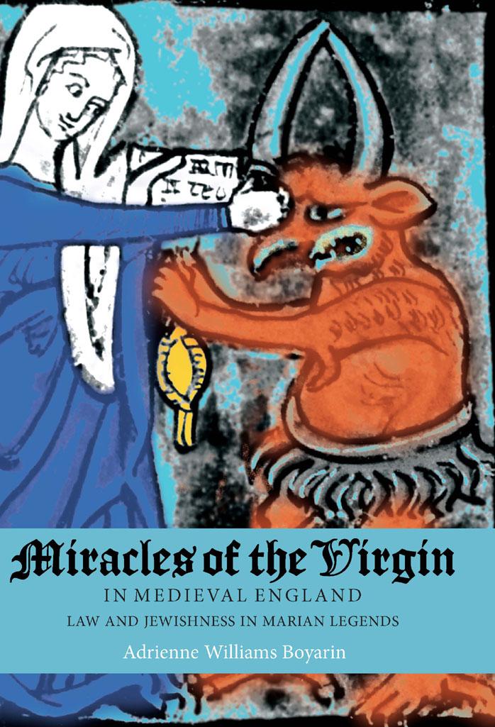 Miracles of the Virgin in Medieval England: Law and Jewishness in Marian Legends by Unknow