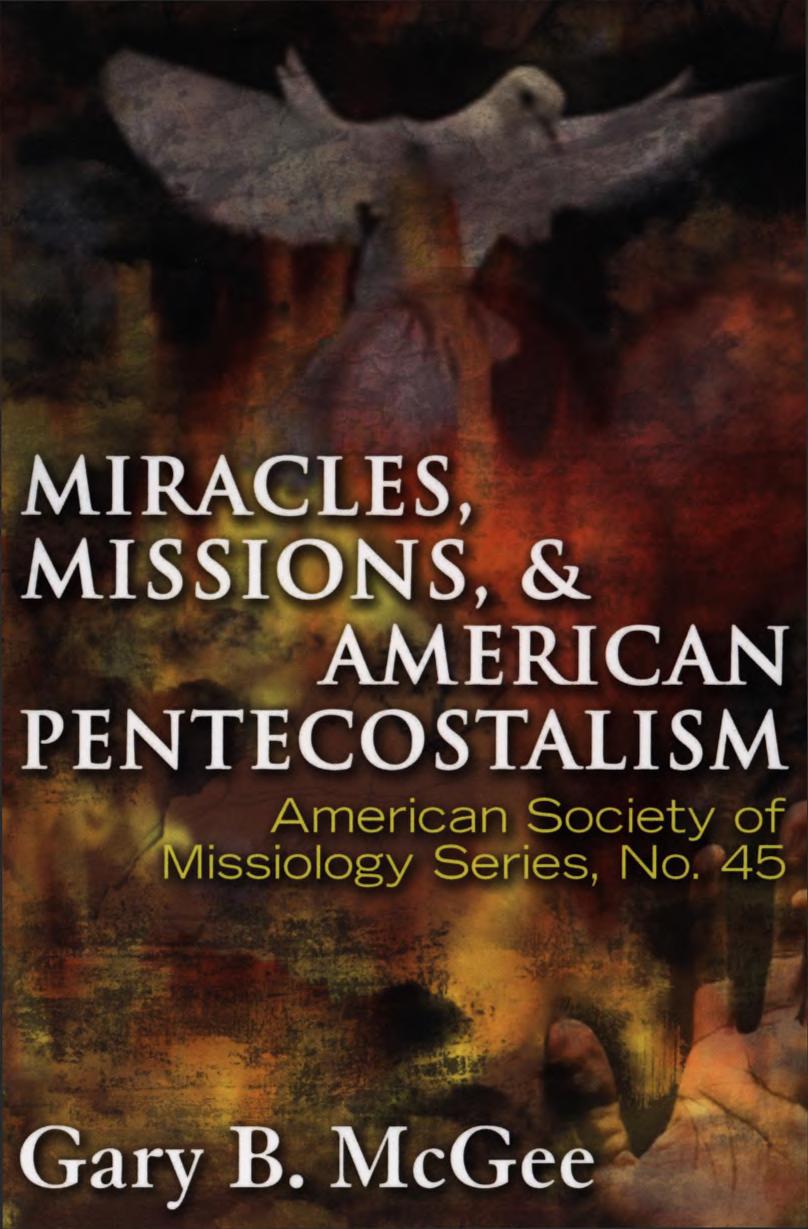 Miracles, Missions & American Pentecostalism (American Society of Missiology) by Gary B. McGee