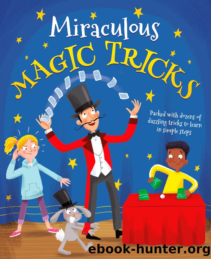 Miraculous Magic Tricks: Packed with dozens of dazzling tricks to learn in simple steps by Mike Lane