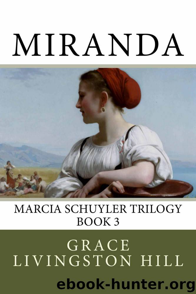 Miranda (Marcia Schuyler Trilogy) by Hill Grace Livingston