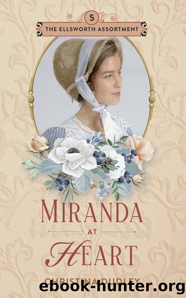 Miranda at Heart: A Traditional Regency Romance (The Ellsworth Assortment Book 5) by Christina Dudley