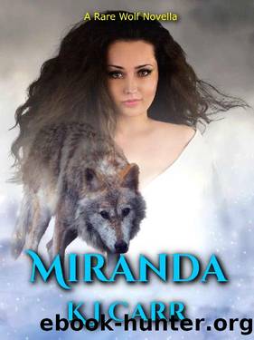 Miranda: A Rare Wolf Novella (Rare Wolves) by K J Carr