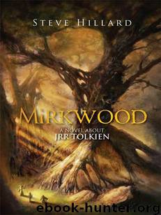 Mirkwood: A Novel About J.R.R. Tolkien by Steve Hillard
