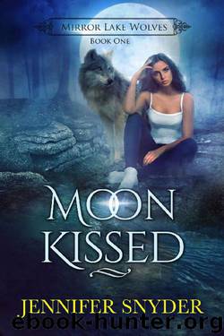 Mirror Lake Wolves 01 - Moon Kissed by Jennifer Snyder