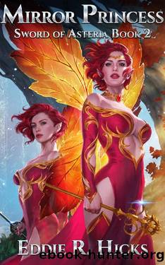 Mirror Princess: A LitRPG Space Fantasy (Sword of Asteria Book 2) by Eddie R. Hicks