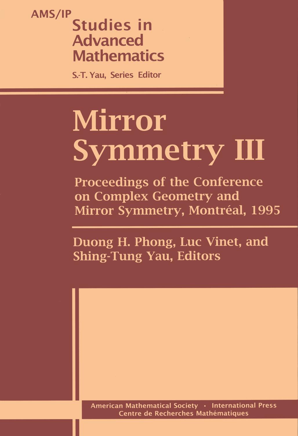 Mirror Symmetry III: Proceedings of the Conference on Complex Geometry and Mirror Symmetry, Montreal, 1995 by Duong H. Phong (editor) Luc Vinet (editor) Shing-Tung Yau (editor)