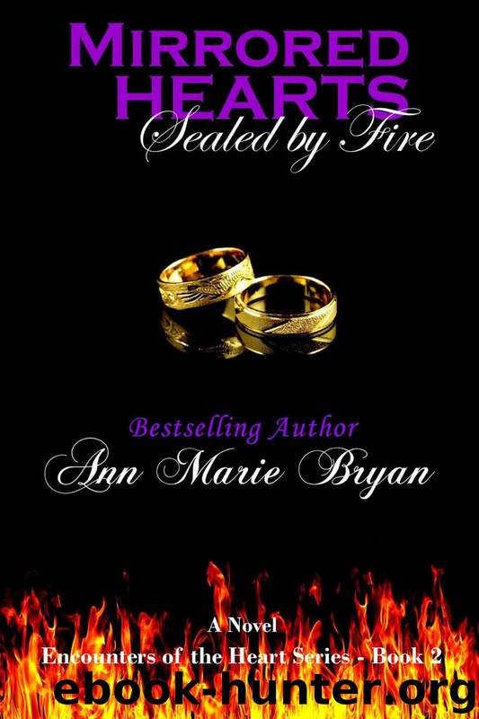 Mirrored Hearts: Sealed by Fire (Encounters of the Heart Book 2) by Ann Marie Bryan