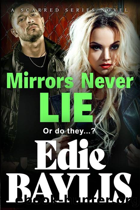 Mirrors Never Lie: A brand new gritty gangland thriller from Edie Baylis by Edie Baylis