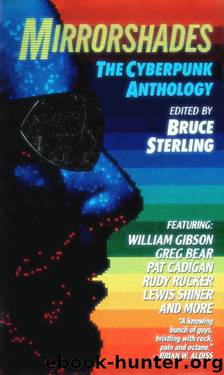 Mirrorshades: The Cyberpunk Anthology by Bruce Sterling