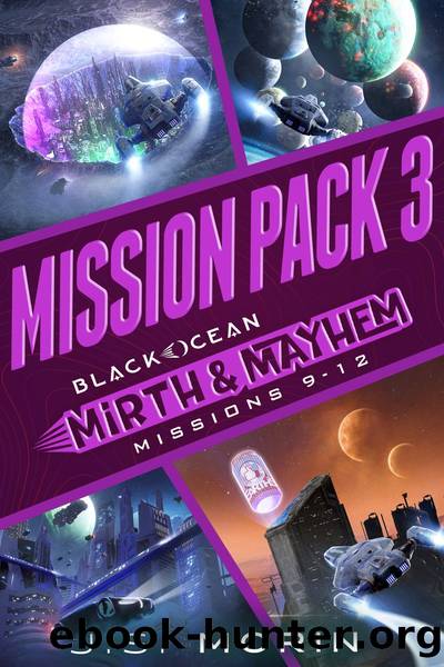Mirth & Mayhem Mission Pack 3: Missions 9-12 by J.S. Morin
