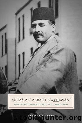 Mirza Ali-Akbar-i-Nakhjavani by Ali Nakhjavani