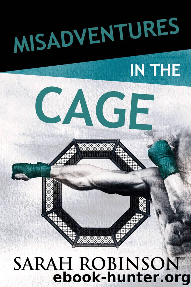 Misadventures in the Cage by Sarah Robinson