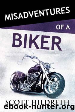 Misadventures of a Biker by Scott Hildreth