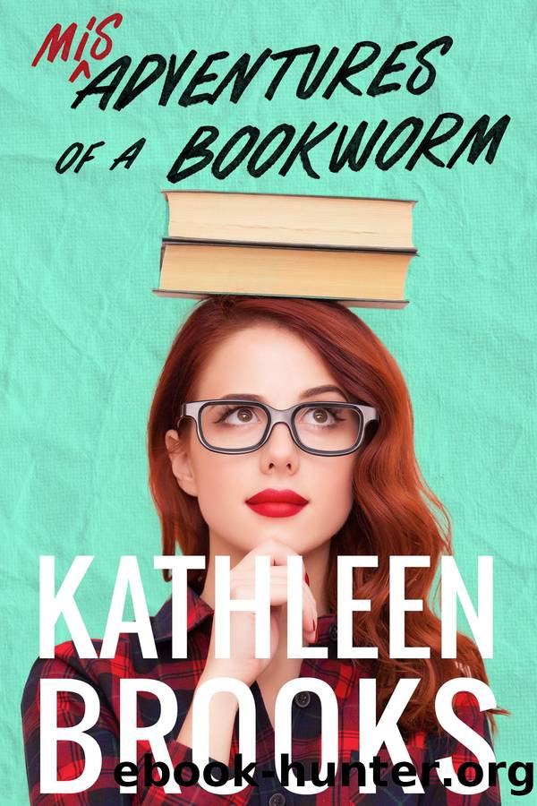 Misadventures of a Bookworm by Kathleen Brooks
