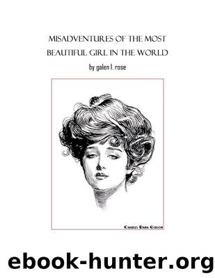 Misadventures of the Most Beautiful Girl in the World by Galen L. Rose