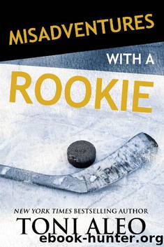 Misadventures with a Rookie by Toni Aleo