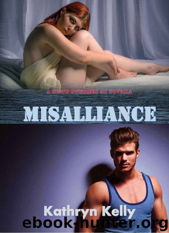 Misalliance (Death Dwellers MC #4.5) by Kathryn Kelly