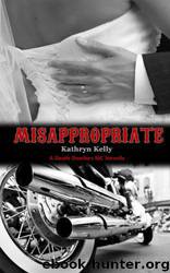 Misappropriate by Kathryn Kelly & Crystal Cuffley