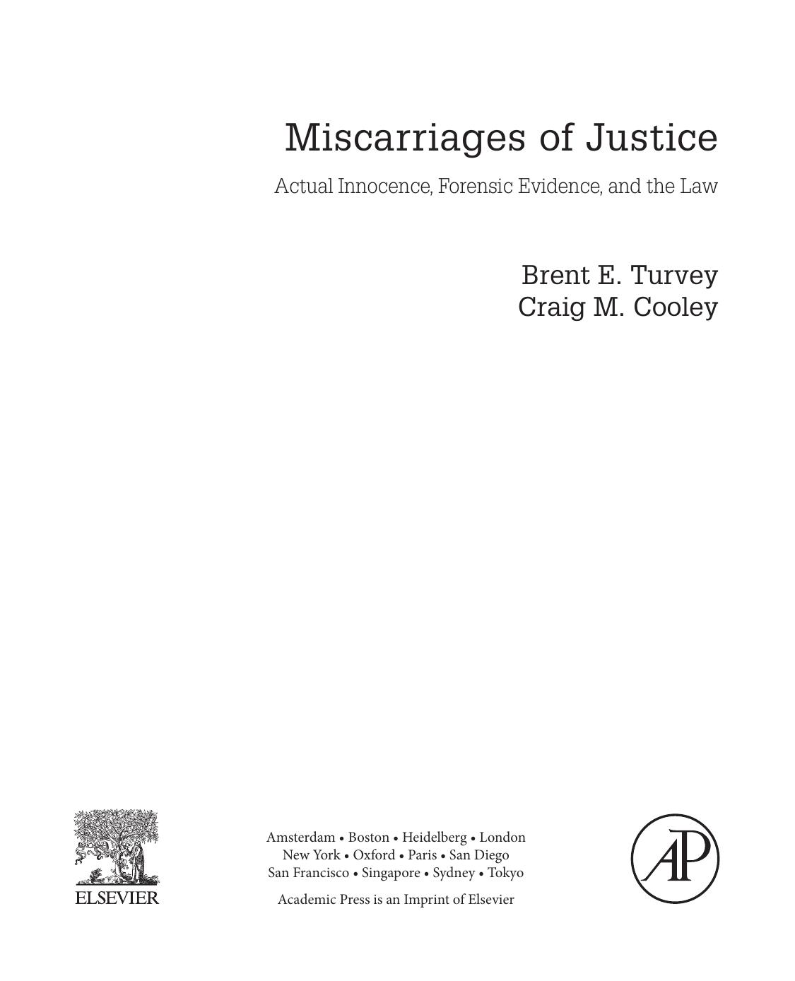Miscarriages of Justice. Actual Innocence, Forensic Evidence, and the Law by Brent E. Turvey and Craig Cooley (Auth.)
