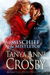 Mischief & Mistletoe by Crosby Tanya Anne