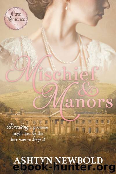 Mischief and Manors by Ashtyn Newbold
