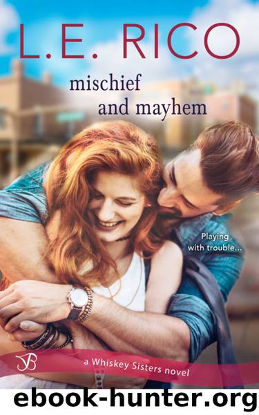 Mischief and Mayhem (Whiskey Sisters) by L.E. Rico