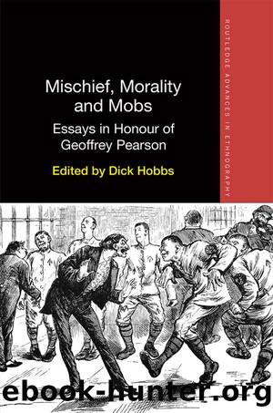 Mischief, Morality and Mobs by Dick Hobbs
