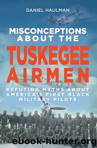Misconceptions about the Tuskegee Airmen by Daniel Haulman