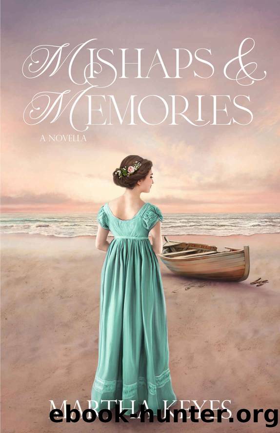 Mishaps & Memories: A Novella by Martha Keyes