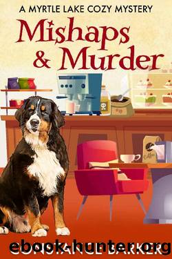 Mishaps and Murder (A Myrtle Lake Cozy Mystery Book 1) by Constance Barker