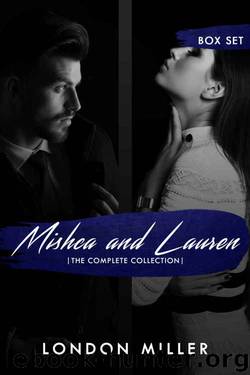 Mishca and Lauren: The Complete Collection (Volkov Bratva #0) by London Miller
