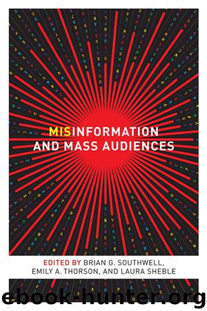 Misinformation and Mass Audiences by Brian G. Southwell Emily A. Thorson & Laura Sheble
