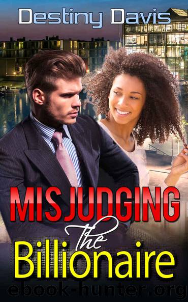 Misjudging the Billionaire - (Contemporary BWWM Romance) by Destiny Davis