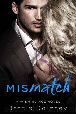 Mismatch: A Winning Ace Novel (Book 4) (A Winning Ace Novel) by Tracie Delaney