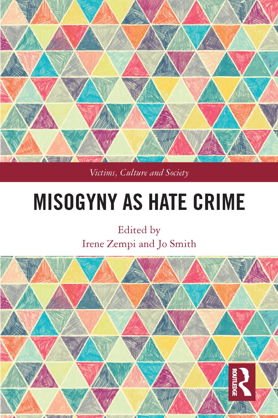 Misogyny as Hate Crime by Irene Zempi & Jo Smith
