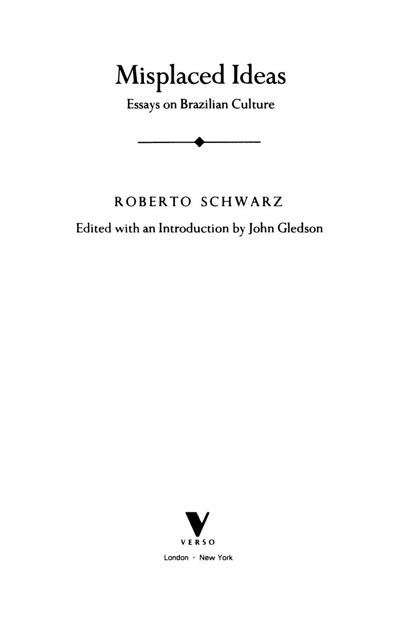 Misplaced Ideas: Essays on Brazilian Culture by Roberto Schwarz John Gledson (editor)