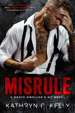 Misrule (A Death Dwellers MC Novel) by Kathryn C. Kelly