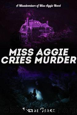 Miss Aggie Cries Murder (Misadventure of Miss Aggie Mystery Series #2) by Frances Devine