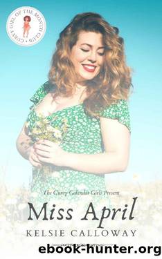 Miss April: Curvy Girl Romance (Curvy Girl Of The Month Club Book 4) by Kelsie Calloway