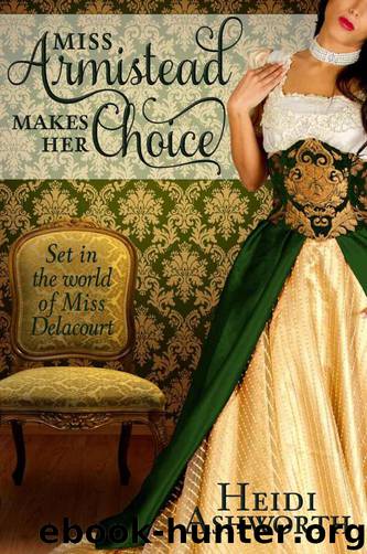 Miss Armistead Makes Her Choice by Heidi Ashworth