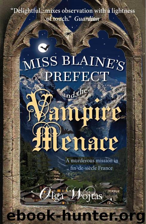 Miss Blaine's Prefect and the Vampire Menace by Olga Wojtas