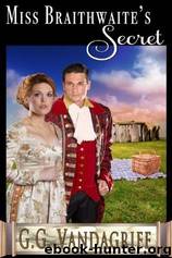 Miss Braithwaite's Secret by G.G. Vandagriff