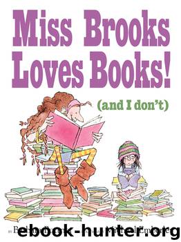 Miss Brooks Loves Books (And I Don't) by Barbara Bottner