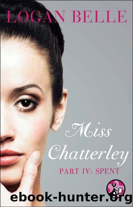 Miss Chatterley, Part IV by Logan Belle