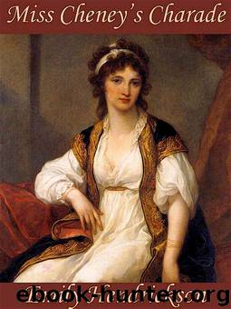 Miss Cheney's Charade by Emily Hendrickson