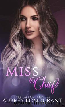 Miss Chief (The Miss Series Book 7) by Aubrey Bondurant