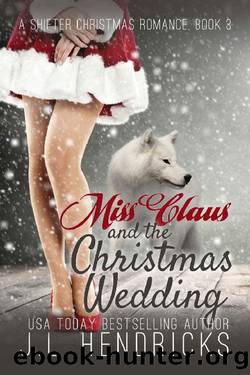 Miss Claus and the Christmas Wedding by J. L. Hendricks