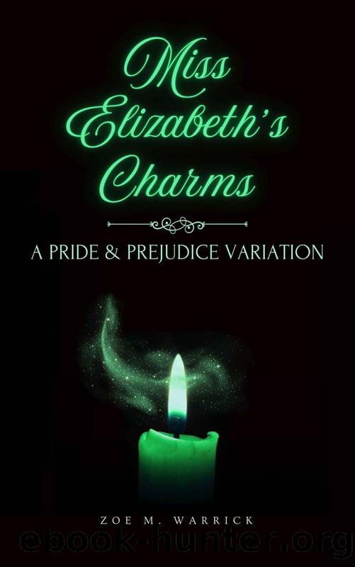 Miss Elizabeth's Charms: A Pride and Prejudice Variation Novella by Zoe M. Warrick